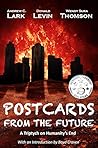 Postcards from the Future by Andrew C. Lark Postcards from the Future by Andrew C. Lark