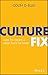 Culture Fix: How to Create a Great Place to Work
