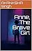 Anne, The Brave Girl
