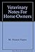 Veterinary Notes For Horse Owners by Matthew Horace Hayes