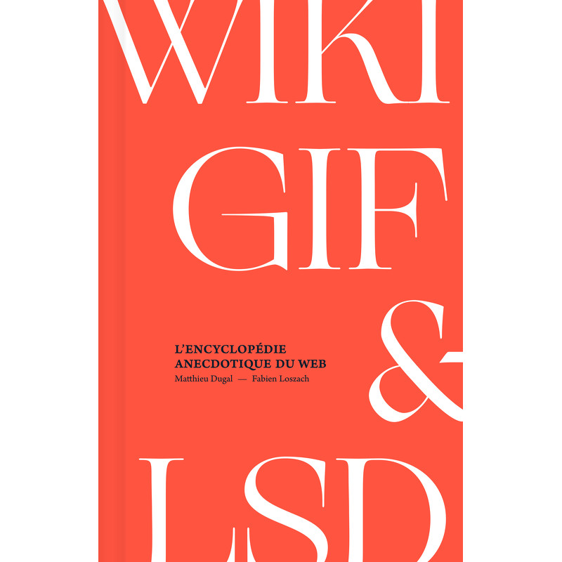 WIKI, GIF & LSD - L'encyclopédie anecdotique du Web (Hardcover)