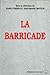 La barricade : Actes du colloque organisé les 17, 18 et 19 mai 1995 par le Centre de recherches en histoire du XIXe siècle et la Société d'histoire de ... de 1848 et des révolutions du XIXe siècle