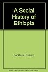 A social history of Ethiopia: The northern and central highlands from early medieval times to the rise of Emperor Téwodros II A social history of Ethiopia: The northern and central highlands from early medieval times to the rise of Emperor Téwodros II