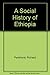 A social history of Ethiopia: The northern and central highlands from early medieval times to the rise of Emperor Téwodros II