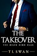 The Takeover (Miles High Club, #2) 