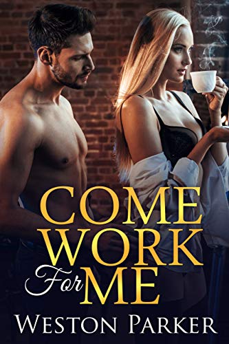 Come Work For Me (Kindle Edition)