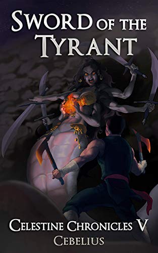 Sword of the Tyrant (Celestine Chronicles, #5)