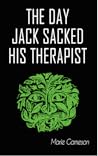 The Day Jack Sacked His Therapist by Marie Gameson