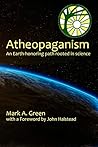 Atheopaganism by Mark Alexander Green