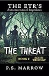The Threat: The Extraterrestrial Reptilian Trilogy Book 2