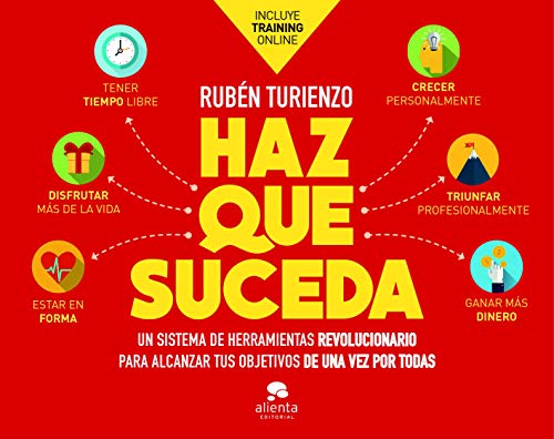 Haz que suceda: Un sistema de herramientas revolucionario para alcanzar tus objetivos de una vez por todas (Kindle Edition)