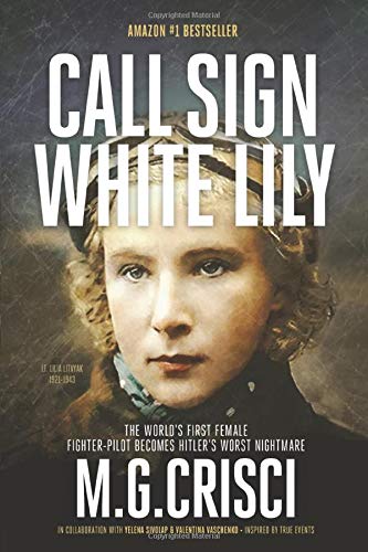 Call Sign, White Lily: The Life and Loves of the World's First Female Fighter Pilot (Paperback)