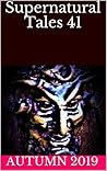 Supernatural Tales 41: Autumn 2019