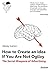 How to Create an Idea If You Are Not Ogilvy: The Secret Weapons of Advertising