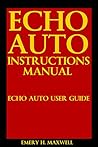 Echo Auto Instructions Manual: Echo Auto User Guide