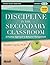 Discipline in the Secondary Classroom: A Positive Approach to Behavior Management