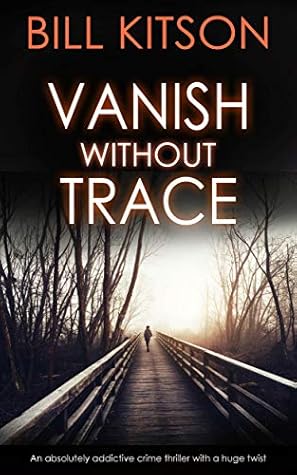 Vanish Without Trace By Bill Kitson
