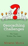 Geocaching Challenges: The Game Within The Game