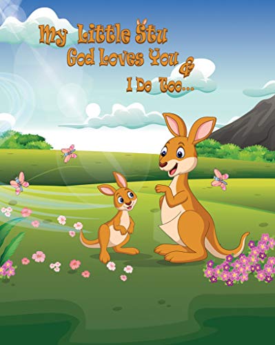My Little Stu, God Loves You, And I Do Too (Kindle Edition)
