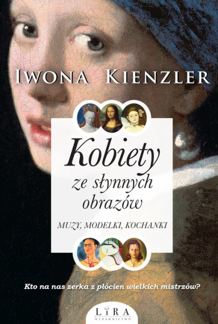 Kobiety ze słynnych obrazów. Muzy, modelki, kochanki (Paperback)