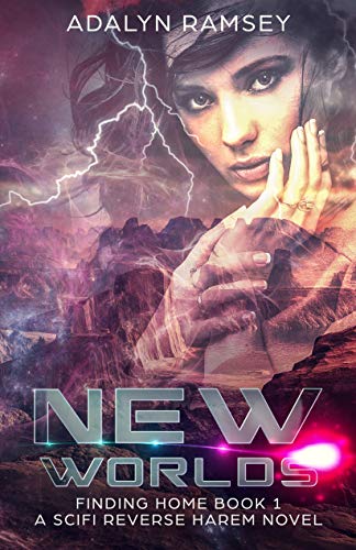 New Worlds: A Sci-Fi Reverse Harem Novel (Finding Home Book 1)
