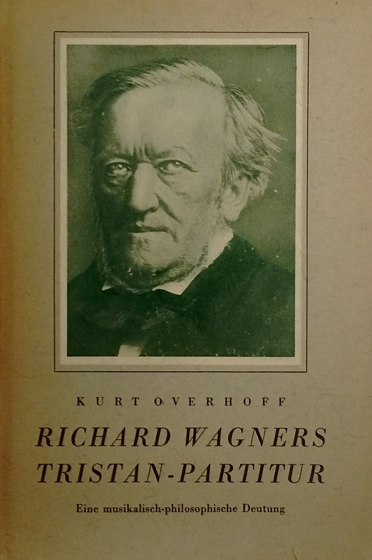Richard Wagners: Tristan-Partitur. Eine musikalisch-philosophische Deutung (Hardcover)