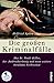 Die großen Kriminalfälle II: Der St. Pauli-Killer, der Ausbrecherkönig und neun weitere berühmte Verbrechen