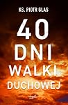 40 dni walki duch...
