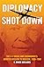 Diplomacy Shot Down: The U-...