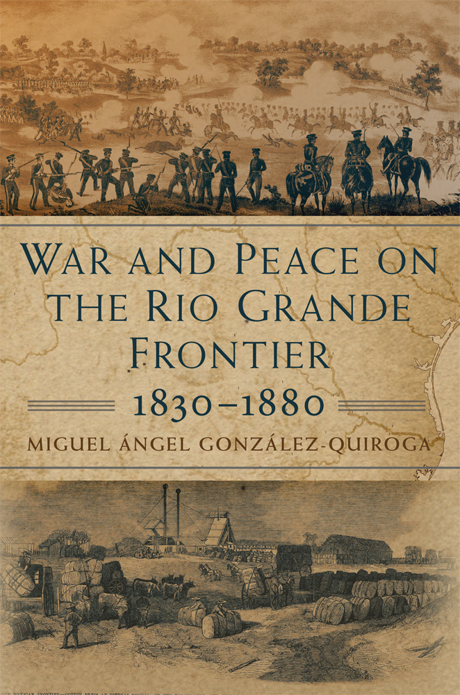 War and Peace on the Rio Grande Frontier, 1830–1880 (Hardcover)