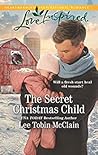 The Secret Christmas Child by Lee Tobin McClain