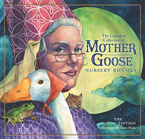 The Complete Collection of Mother Goose Nursery Rhymes: The Classic Edition EBook (Kindle Edition)