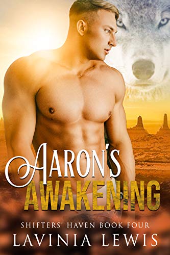 Aaron's Awakening (Shifters' Haven #4)