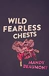 Wild, Fearless Chests