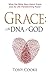 Grace, the DNA of God by Cooke Tony