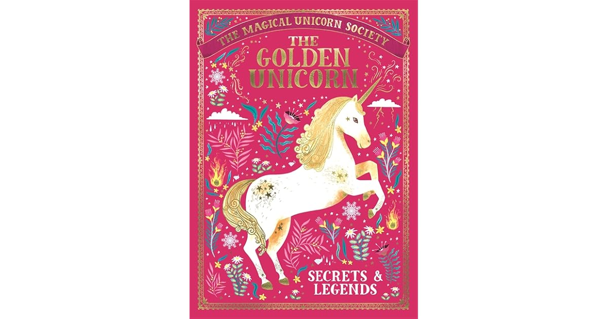 The Magical Unicorn Society: The Golden Unicorn – Secrets and Legends ...