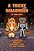 A Tricky Halloween: An Unof...