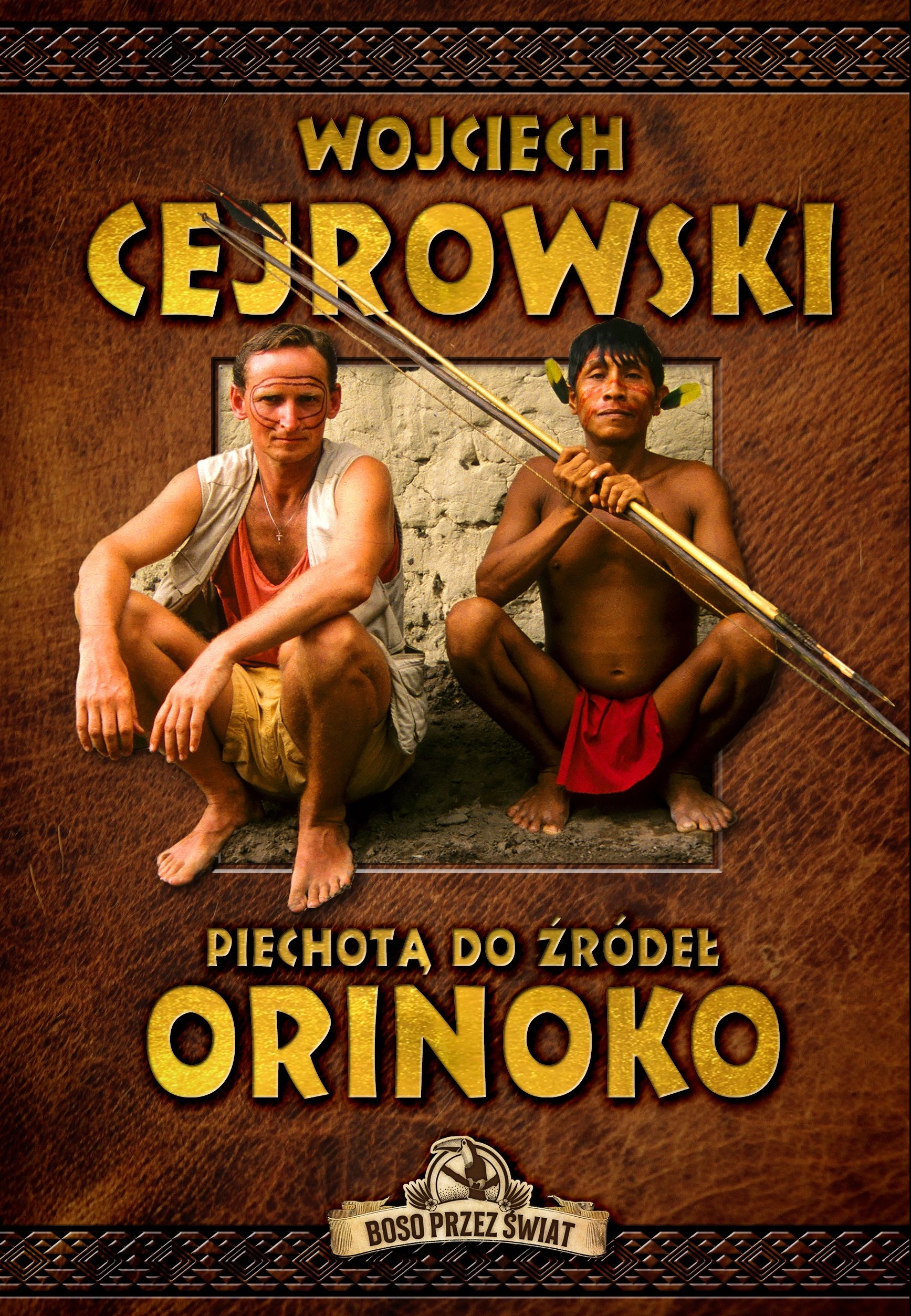 Piechotą do źródeł Orinoko (Hardcover)