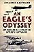 An Eagle's Odyssey: My Decade as a Pilot in Hitler's Luftwaffe