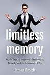 Limitless Memory: Study Tips to Improve Memory and Speed Reading Learning Skills