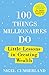 100 Things Millionaires Do: Little lessons in creating wealth
