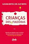 Crianças desafiadoras: Aprenda como identificar, tratar e contribuir de maneira positiva com crianças que têm Transtorno Opositivo-Desafiador