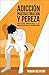 Adicción, procrastinación y pereza: una guía proactiva a la psicología de la motivación