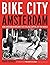 Bike City Amsterdam: How Am...