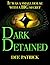 Dark Detained