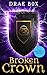 Broken Crown: 2019 Two Gift...