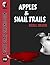 Apples & Snail Trails