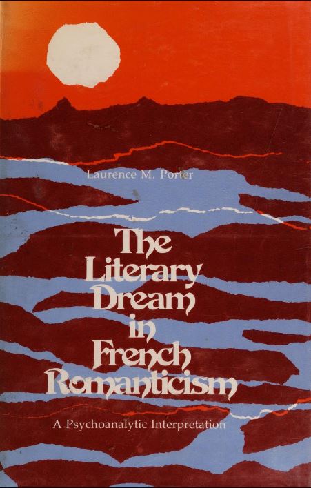 Literary Dream in French Romanticism: A Psychoanalytic Interpretation (Hardcover)