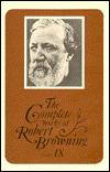 Complete Works of Robert Browning Volume 9: With Variant Readings And Annotations