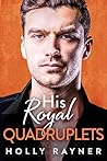 His Royal Quadruplets (Ravishing Royals, #2)